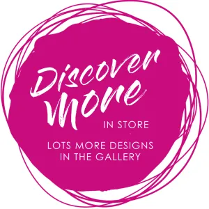Discover More Designs In-store